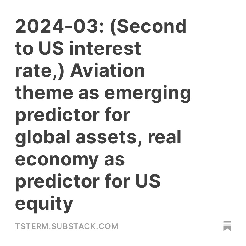 2024-03: (Second to US interest rate,) Aviation theme as emerging predictor for global assets, real economy as predictor for US equity